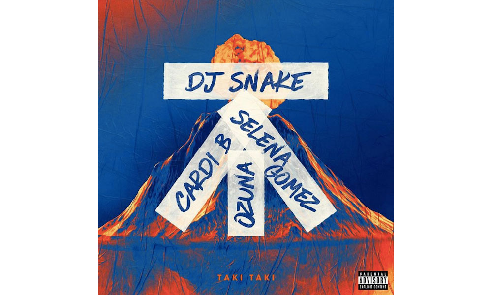 DJ Snake 发布新单《Taki Taki》，Ft. Cardi B、Selena Gomez、Ozuna