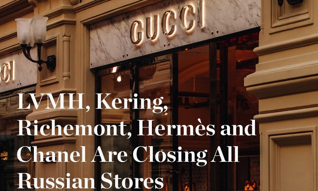 多家奢侈品集团宣布关闭俄罗斯门店