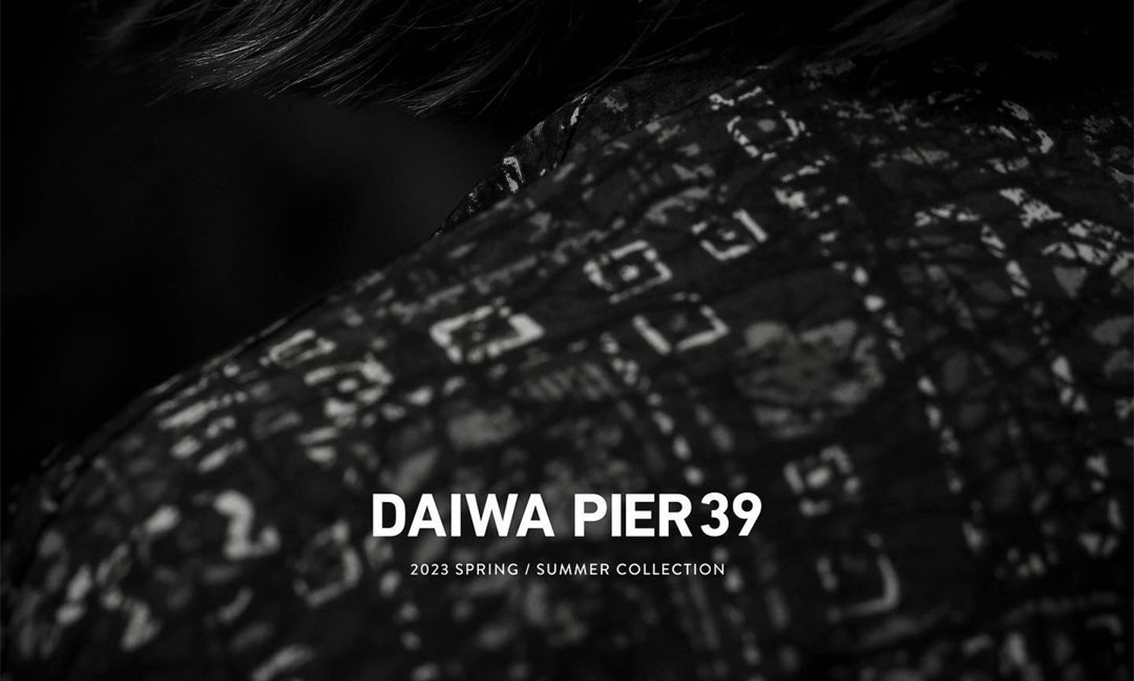 DAIWA PIER 39 2023 春夏男装系列登场