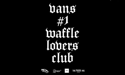 「MY IDENTIFICATION」 WTAPS x VANS 合作历史展预告