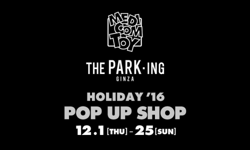 THE PARK・ING GINZA 将开设 MEDICOM TOY Pop Up 店铺