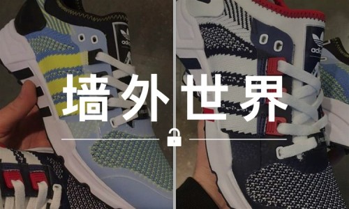 墙外世界 VOL.143 | adidas 与 PALACE 的下一双合作鞋款是 EQT？