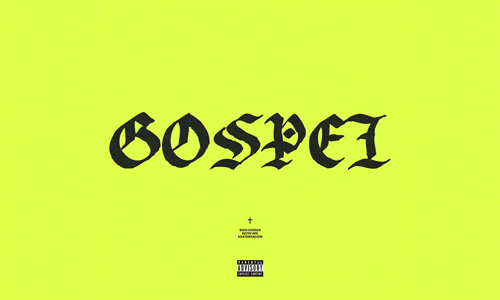 Rich Chigga x Keith Ape x XXXTENTACION 最新合作单曲 《Gospel》试听