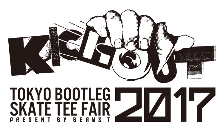 BEAMS T 呈现 “KICK OUT 2017 – tokyo bootleg skate tee fair” 联展