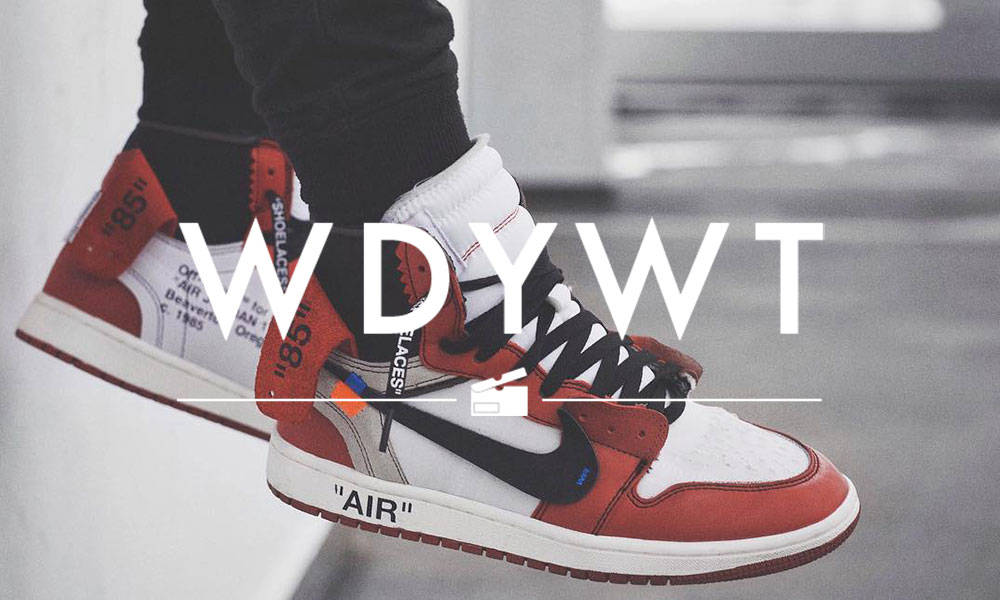 What Did You Wear Today？ 本周 Sneaker 上脚精选
