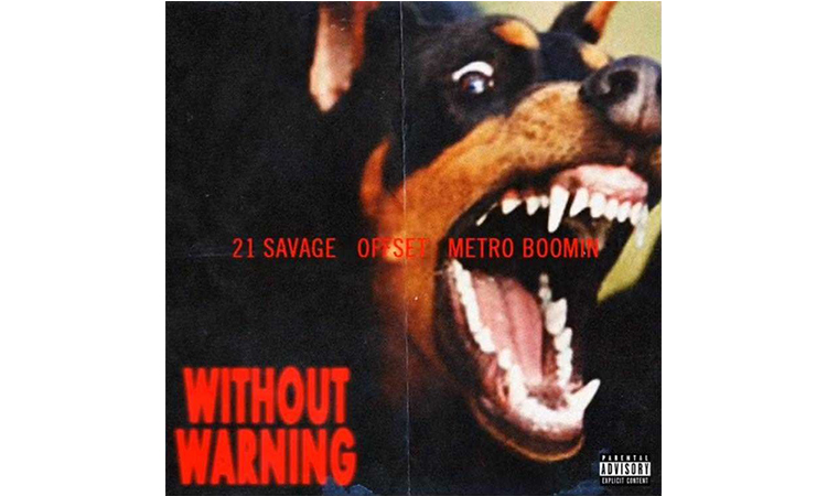 21 Savage 联手 Offset、Metro Boomin 共同发布最新专辑《Without Warning》