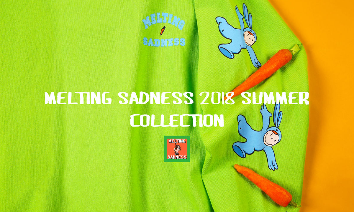 MELTING SADNESS 2018 春夏系列开售