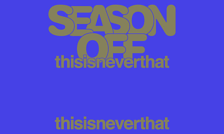 thisisneverthat 即将开启 2018 春夏系列促销活动