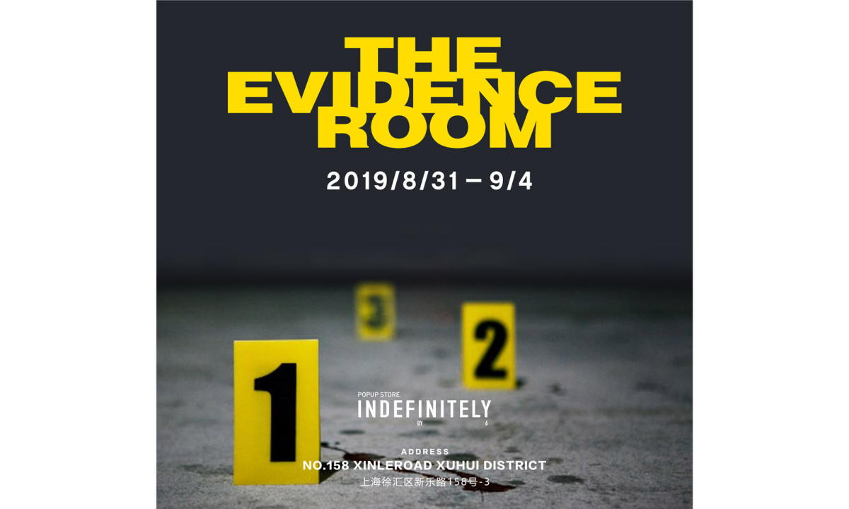 The Evidence Room 证物室登陆全新开业 “INDEFINITELY BY 6 POP UP STORE”