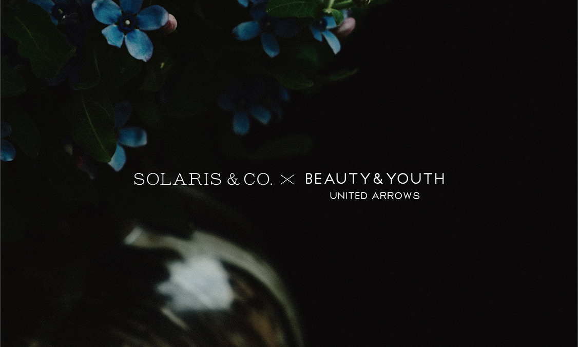 SOLARIS & CO. x BEAUTY & YOUTH UNITED ARROWS 推出特别商品系列