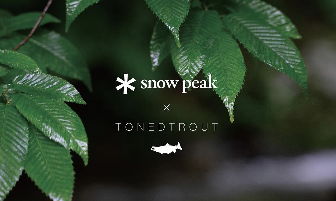 Snow Peak x TONED TROUT 2021 春夏系列发布