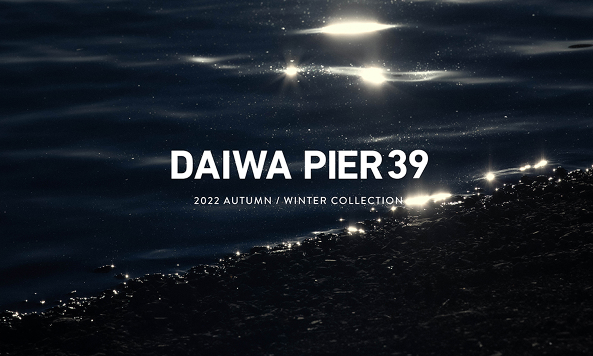DAIWA PIER 39 2022 秋冬 2.0 系列发布