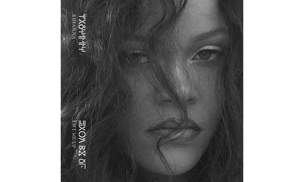 Rihanna 全新单曲《Lift Me Up》上线