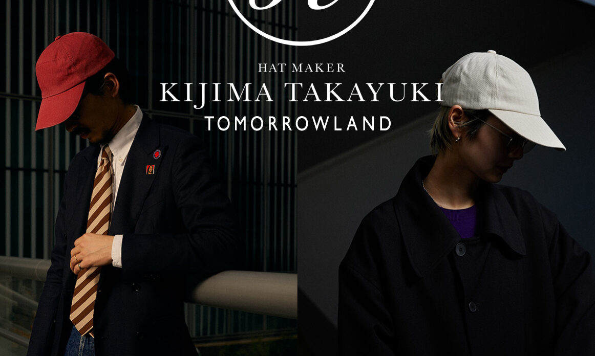 KIJIMA TAKAYUKI for TOMORROWLAND 定制帽款即将发售