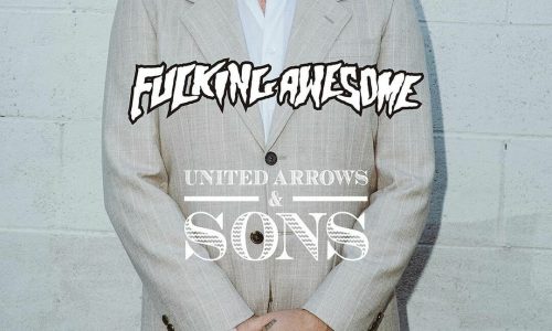 Fucking Awesome x UNITED ARROWS & SONS 合作系列登场