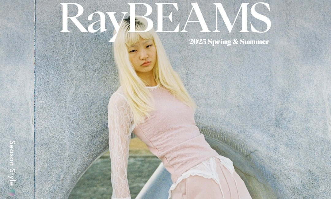 Ray BEAMS 发布 2025 春夏系列型录