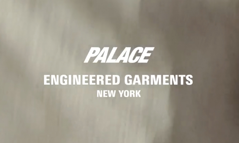 Engineered Garments x PALACE 合作系列即将来袭