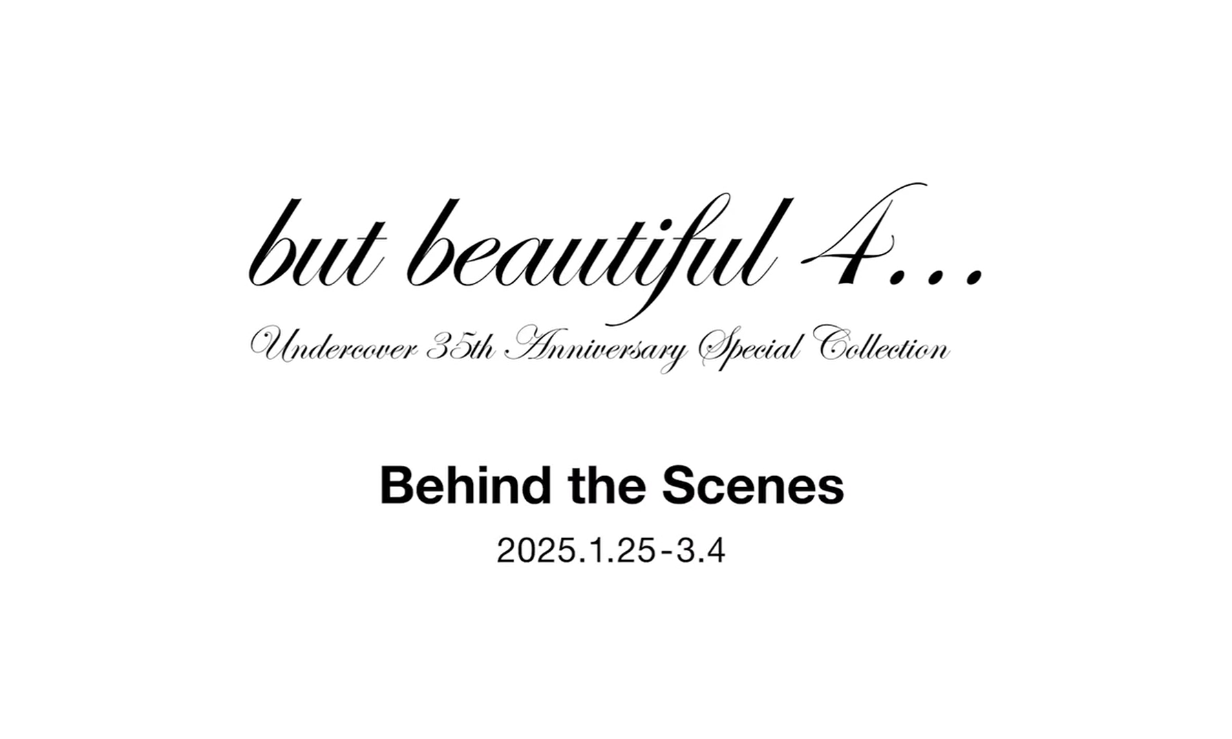 UNDERCOVER 35 周年特辑《but beautiful 4…》纪录片幕后花絮释出