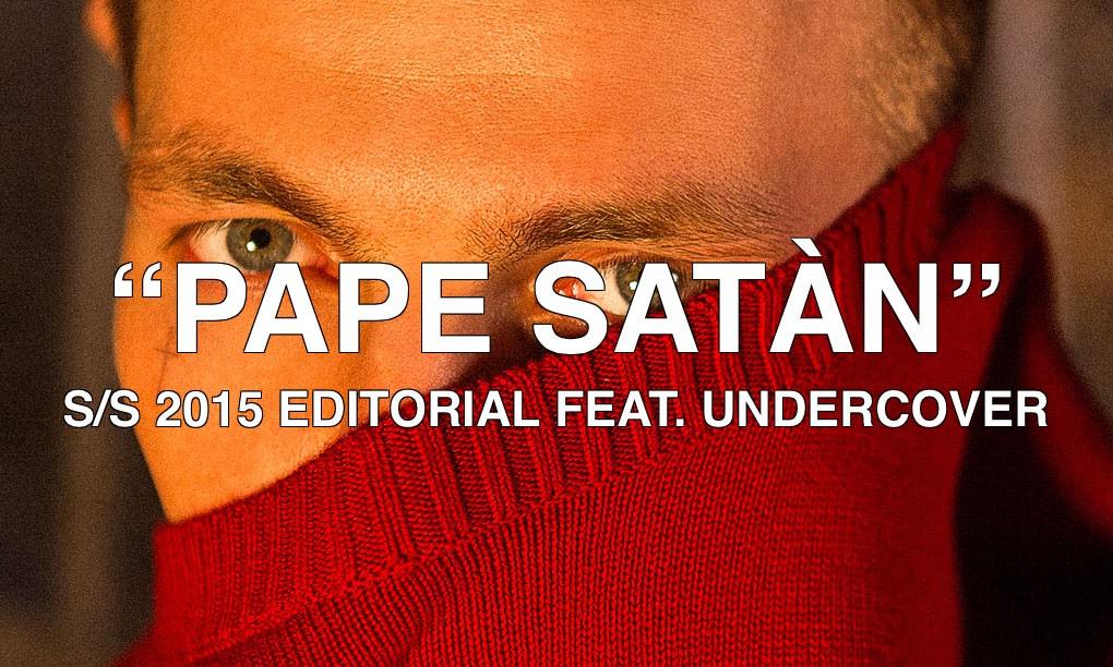 Slam Jam Socialism 打造 UNDERCOVER 2015 春夏「Pape Satàn」造型特辑
