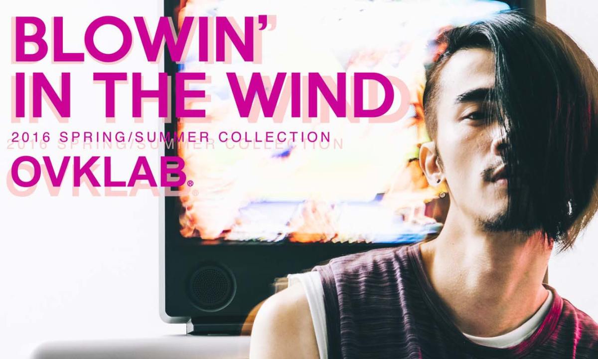 OVKLAB 公布 2016 春夏 “BLOWIN’ IN THE WIND” 系列造型 Lookbook